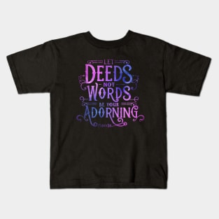 Let Deeds not Words be your Adorning - Baha'i Quotes Kids T-Shirt